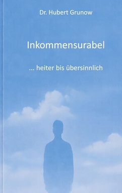 Inkommensurabel: heiter bis übersinnlich