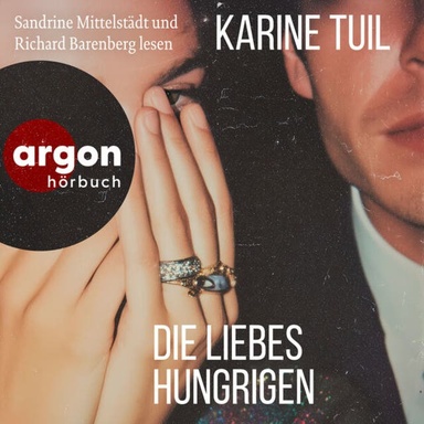Die Liebeshungrigen (Ungekürzte Lesung)
