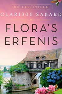 Flora's erfenis: In Normandië gaat ze op zoek naar een groot familiegeheim...