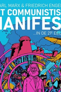 Het Communistisch Manifest: .. in de 21e eeuw