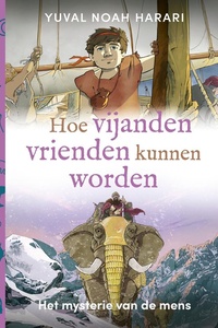 Het mysterie van de mens - Hoe vijanden vrienden kunnen worden