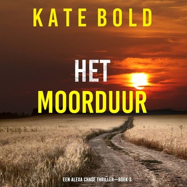 Het Moorduur (Een Alexa Chase Thriller—Boek 3)