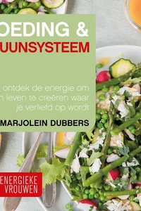 Energieke vrouwen 2 - Voeding en Immuunsysteem: Ontdek de energie om een leven te creëren waar je verliefd op wordt