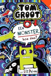 Tom Groot 15: Een monster, hoe dan?
