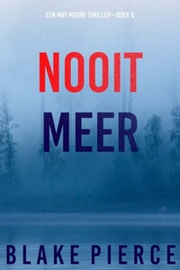 Nooit Meer (Een May Moore Thriller—Boek 6)