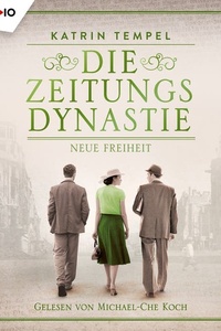 Die Zeitungsdynastie 3: Neue Freiheit