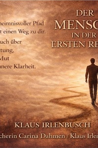 Der Mensch in der ersten Reihe:: Ein geheimnisvoller Pfad