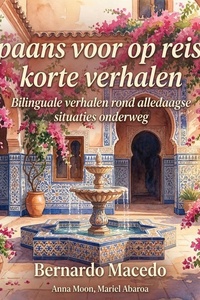 Spaans voor op reis – korte verhalen: Bilinguale verhalen rond alledaagse situaties onderweg