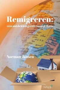 Remigreren: een ontdekkingsreis naar (t)huis