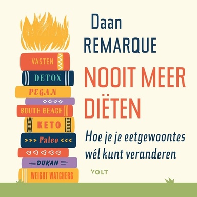 Nooit meer diëten: Hoe je je eetgewoontes wél kunt veranderen