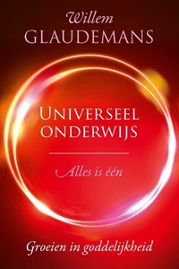 Universeel onderwijs: Alles is één. Groeien in goddelijkheid
