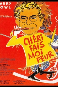 Chéri, fais-moi peur