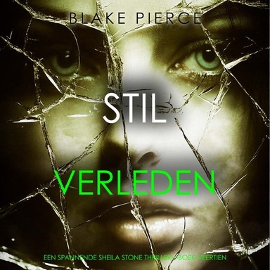 Stil Verleden (Een Spannende Sheila Stone Thriller—Boek Veertien)