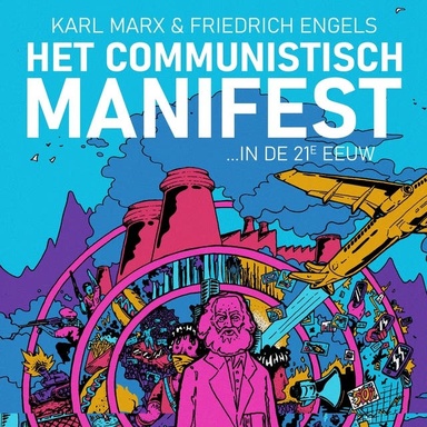 Het Communistisch Manifest: .. in de 21e eeuw