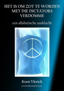 Het is om zot te worden met die dictators verdomme