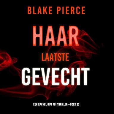 Haar Laatste Gevecht (Een Rachel Gift FBI Thriller—Boek 23)