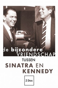 De Bijzondere Vriendschap tussen Sinatra en Kennedy