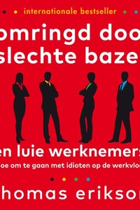 Omringd door slechte bazen en luie werknemers