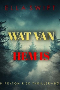 Wat Van Hem Is (Een Peyton Risk Thriller—Boek 1)