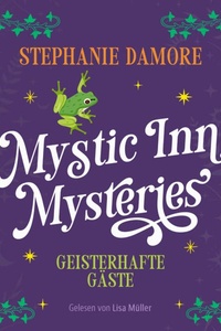 Geisterhafte Gäste | Ein Paranormal Cosy Crime Hörbuch - Mystic Inn Mysteries, Band 3 (Ungekürzt)