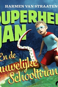Superheld Jan en de gruwelijke schooltiran
