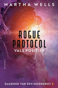 Dagboek van een Moordbot 3 - Rogue Protocol