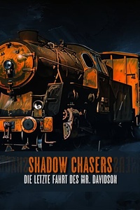 Shadow Chasers, Folge 7: Die letzte Fahrt des Mr. Davidson (Ungekürzt)