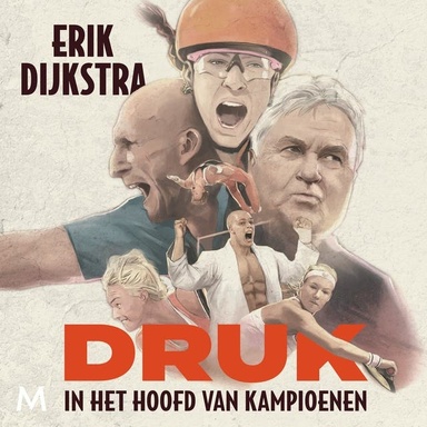 Druk: In het hoofd van kampioenen