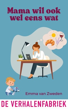 Mama wil ook wel eens wat
