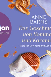 Der Geschmack von Sommer und Karamell (Ungekürzte Lesung)