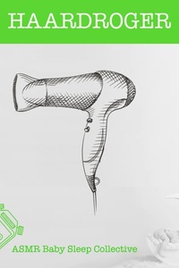 Haardroger - ASMR-Sound for your Baby to Sleep