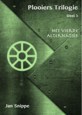 Plooiers Trilogie 3 - Plooiers Trilogie Deel 3 Het vierde Alternatief