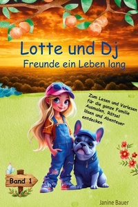 Lotte und Dj: Freunde ein Leben lang