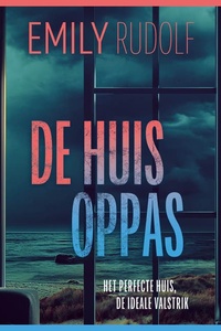 De huisoppas: Het perfecte huis, de ideale valstrik
