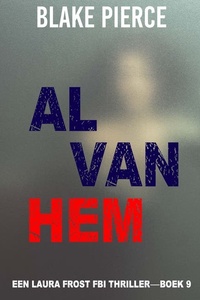 Al Van Hem (Een Laura Frost FBI Thriller—Boek 9)