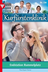 Endstation Rummelplatz: Kurfürstenklinik 194 – Arztroman