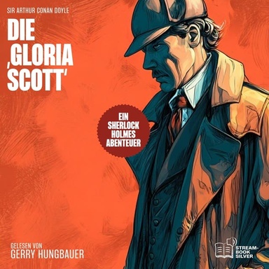 Die 'Gloria Scott': Ein Sherlock Holmes Abenteuer
