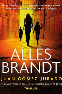 Alles brandt: Drie vrouwen verliezen alles. En juist daarom zijn ze zo gevaarlijk.