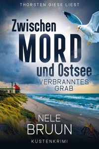 Verbranntes Grab - Zwischen Mord und Ostsee, Band 8 (Ungekürzt)