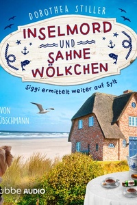 Inselmord & Sahnewölkchen - Siggi ermittelt auf Sylt, Teil 5 (Ungekürzt)