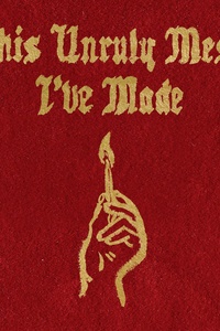Macklemore & Ryan Lewis: This Unruly Mess I've Made