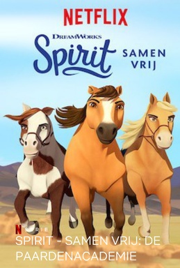 Spirit: Samen Vrij: De Paardenacademie