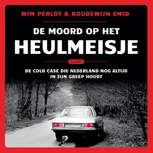 De moord op het Heulmeisje: De cold case die Nederland nog altijd in zijn greep houdt