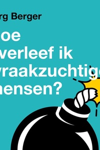 Hoe overleef ik wraakzuchtige mensen