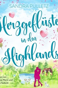 Herzgeflüster in den Highlands: Schottland-Liebesroman