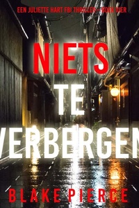 Niets te Verbergen (Een Juliette Hart FBI Thriller—Boek Vier)