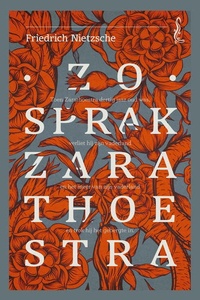 Zo sprak Zarathoestra: Een boek voor iedereen en niemand