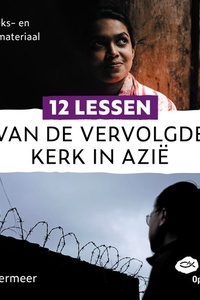 12 lessen van de vervolgde kerk in Azië
