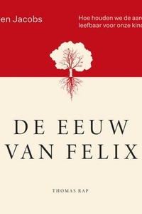 De eeuw van Felix