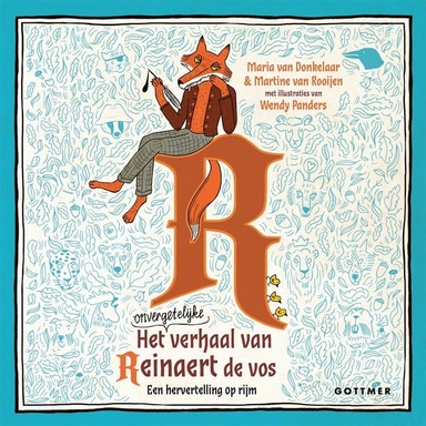 Het onvergetelijke verhaal van Reinaert de vos: Een hervertelling op rijm